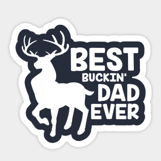 Best Buckin Dad Ever Deer Hunting Bucking Father Sticker